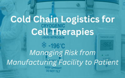 Cold Chain Logistics for Cell Therapies: Managing Risk from Manufacturing Facility to Patient